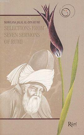 Selections From Seven Sermons of Rumi | Mevlânâ Celâleddîn-i Rûmî | Ru