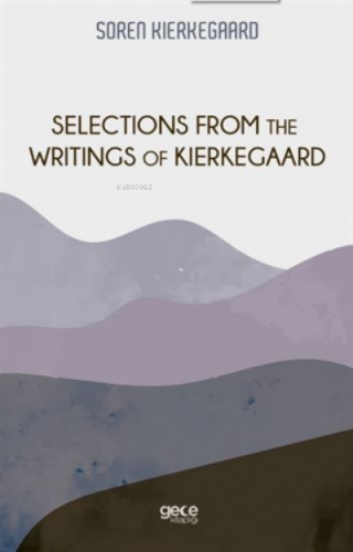 Selections From The Writings Of Kierkegaard | Soren Kierkegaard | Gece