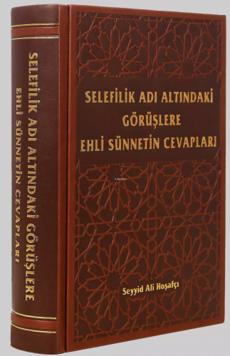 Selefilik Adı Altındaki Görüşlere Ehli Sünnetin Cevapları | Seyyid Ali