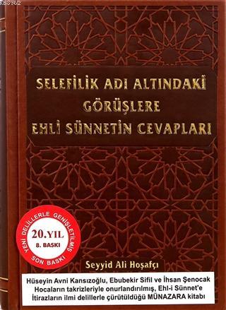 Selefilik Adı Altındaki Görüşlere Ehli Sünnetin Cevapları | Seyyid Ali