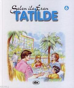 Selen İle Eren 6; Tatilde | Attila Damar | Abc Yayın Gurubu