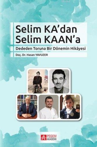 Selim Ka'dan Selim Kaan'a; Dededen Toruna Bir Dönemin Hikâyesi | Hasan