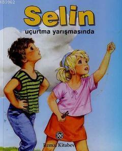 Selin Uçurtma Yarışmasında | Catherine Metzmeyer | Remzi Kitabevi