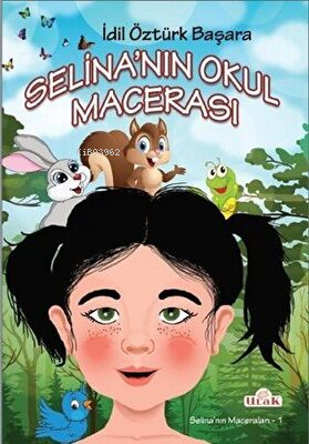 Selina`nın Okul Macerası | İdil Öztürk Başara | Ulak Yayınları