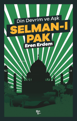 Selman-ı Pak;Din Devrim Ve Aşk | Eren Erdem | Halk Kitabevi