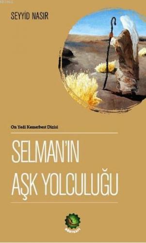 Selman'ın Aşk Yolculuğu | Seyyid Nasır | Dört Kapı Yayınevi