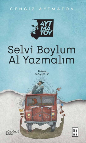 Selvi Boylum Al Yazmalım | Cengiz Aytmatov | Ketebe Yayınları