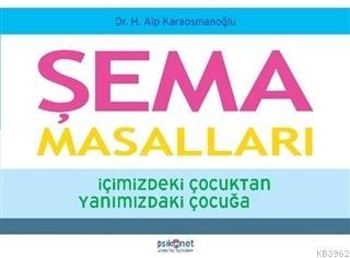 Şema Masalları İçimizdeki Çocuktan Yanımızdaki Çocuğa | Hasan Alp Kara