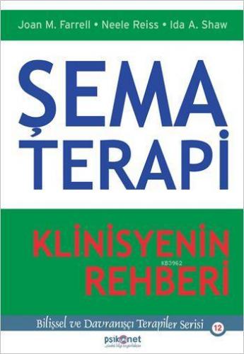 Şema Terapi Klinisyenin Rehberi | Joan M. Farrell | Psikonet