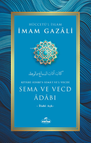 Sema ve Vecd Adabı;-İlahi Aşk- | İmam Gazali | Ravza Yayınları