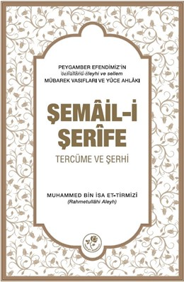 Şemâil-İ Şerîfe | Muhammed bin İsa et-Tirmizî | Fazilet Neşriyat