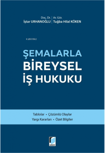 Şemalarla Bireysel İş Hukuku | İştar Urhanoğlu | Adalet Yayınevi