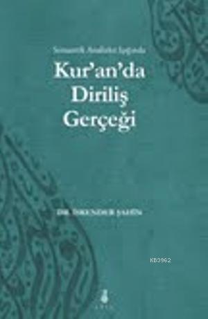 Semantik Analizler Işığında Kuranda Diriliş Gerçeği | İskender Şahin |