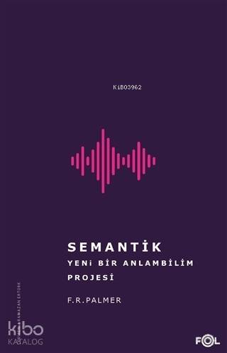 Semantik - Yeni Bir Anlambilim Projesi | F. R. Palmer | Fol Kitap