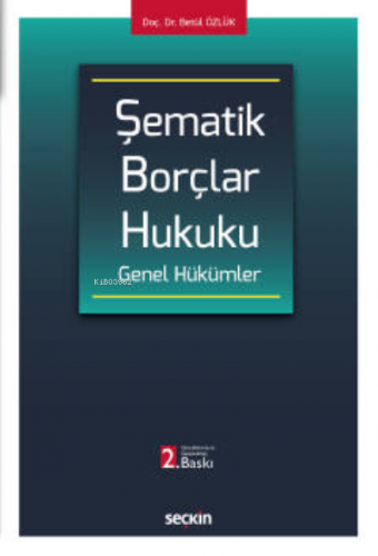 Şematik Borçlar Hukuku Genel Hükümler | Betül Özlük | Seçkin Yayıncılı