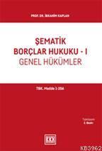 Şematik Borçlar Hukuku – I Genel Hükümler | İbrahim Kaplan | KKX Yayın