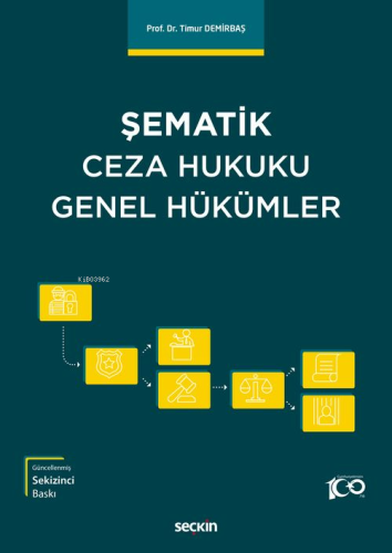 Şematik Ceza Hukuku Genel Hükümler | Ali Timur Demirbaş | Seçkin Yayın