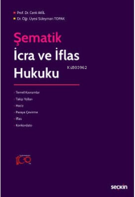 Şematik İcra ve İflas Hukuku | Süleyman Toprak | Seçkin Yayıncılık