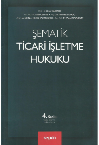 Şematik Ticari İşletme Hukuku | Ömer Korkut | Seçkin Yayıncılık