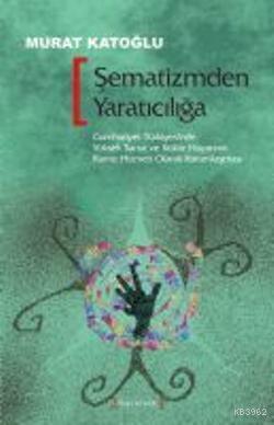 Şematizmden Yaratıcılığa; Cumhuriyet Türkiyesinde Yüksek Sanat ve Kült