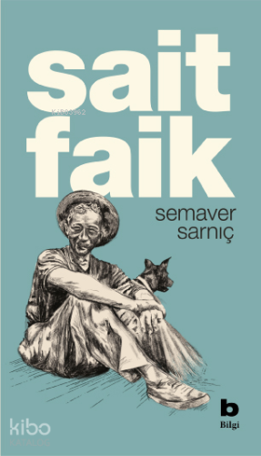 Semaver - Sarnıç | Sait Faik Abasıyanık | Bilgi Yayınevi