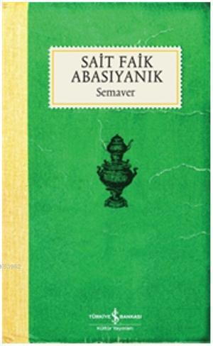 Semaver | Sait Faik Abasıyanık | Türkiye İş Bankası Kültür Yayınları