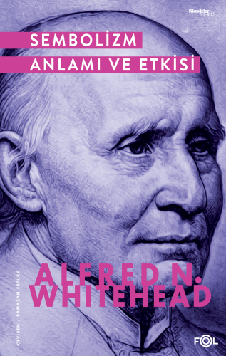 Sembolizm Anlamı ve Etkisi | Alfred North Whitehead | Fol Kitap