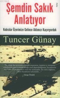 Şemdin Sakık Anlatıyor | Tuncer Günay | Doğan Kitap