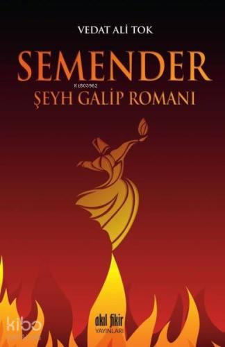 Semender Şeyh Galip Romanı | Vedat Ali Tok | Akıl Fikir Yayınları