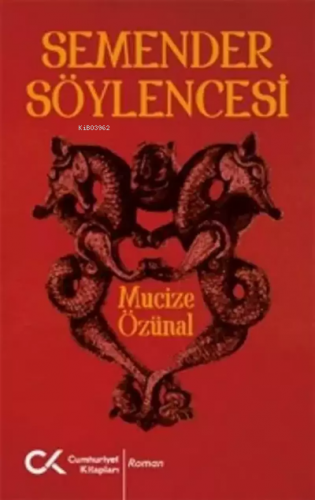 Semender Söylencesi | Mucize Özünal | Cumhuriyet Kitapları