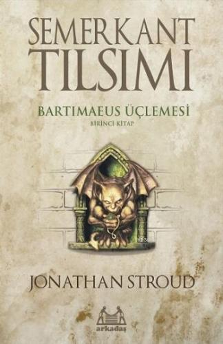 Semerkant Tılsımı; Bartimaeus Üçlemesi 1 | Jonathan Stroud | Arkadaş Y