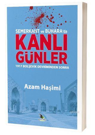 Semerkant ve Buhara'da Kanlı Günler | Azam Haşimi | Kalender Yayınevi