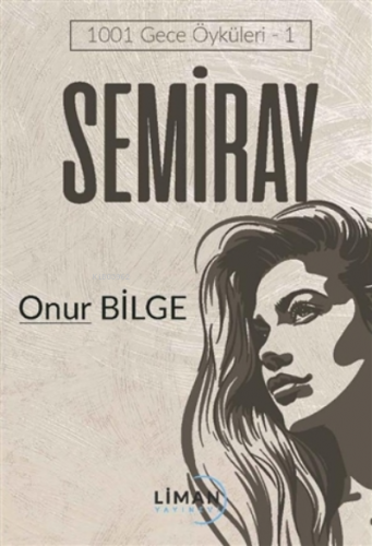 Semiray 1001 Gece Öyküleri - 1 | Onur Bilge | Liman Yayınevi