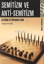 Semitizm ve Anti-semitizm; Çatışma ve Önyargıya Dair | Bernard Lewis |