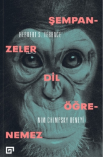 Şempanzeler Dil Öğrenemez : Nım Chımpsky Deneyi | Herbert S. Terrace |