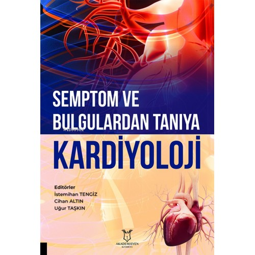 Semptom ve Bulgulardan Tanıya Kardiyoloji | İstemihan Tengiz | Akademi