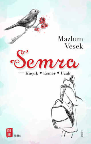 Semra;Küçük- Esmer- Uzak | Mazlum Vesek | Mona Kitap