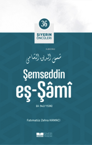 Şemseddin Eş Şami; Siyerin Öncüleri 36 | Fatımatüz Zehra Kamacı | Siye