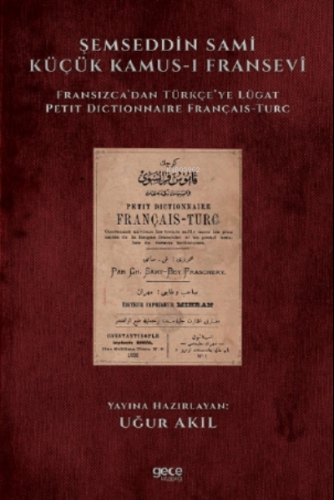 Şemseddin Sami Küçük Kamus-ı Fransevi;Fransızca’dan Türkçe’ye Lügat | 