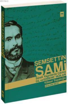 Şemsettin Sami | Yüksel Topaloğlu | Ötüken Neşriyat