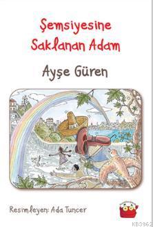 Şemsiyesine Saklanan Adam | Ayşe Güren | Kuraldışı Yayıncılık