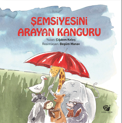 Şemsiyesini Arayan Kanguru | Çiğdem Keleş | Ginko Kitap