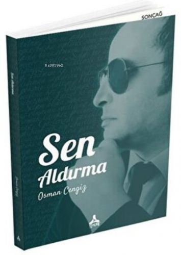 Sen Aldırma | Osman Cengiz | Sonçağ Yayınları