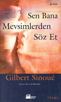 Sen Bana Mevsimlerden Söz Et | Gilbert Sinoue | Doğan Kitap