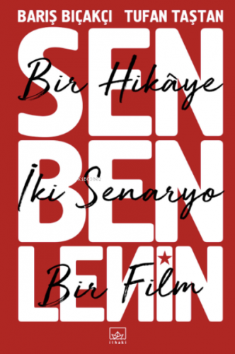 Sen Ben Lenin: Bir Hikâye, İki Senaryo, Bir Film | Barış Bıçakçı | İth