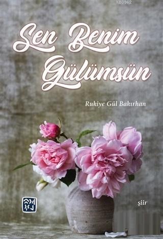 Sen Benim Gülümsün | Rukiye Gül Bakırhan | Kutlu Yayınevi