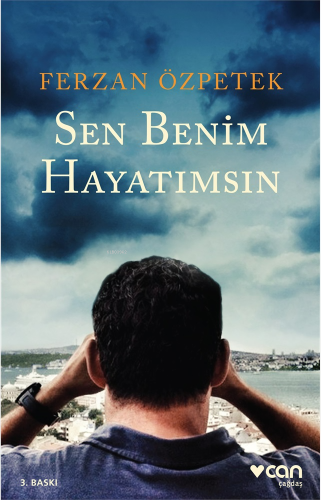 Sen Benim Hayatımsın | Ferzan Özpetek | Can Yayınları