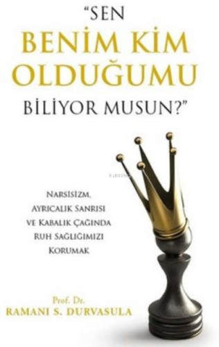 "Sen Benim Kim Olduğumu Biliyor musun?" | Ramani S. Durvasula | Görünm