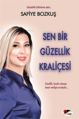 Sen Bir Güzellik Kraliçesi | Safiye Bozkuş | Kırmızı ve Siyah Yayınevi