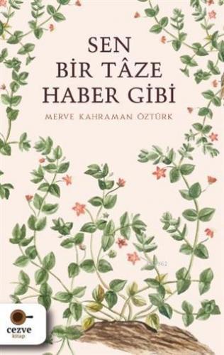 Sen Bir Taze Haber Gibi | Merve Kahraman Öztürk | Cezve Kitap